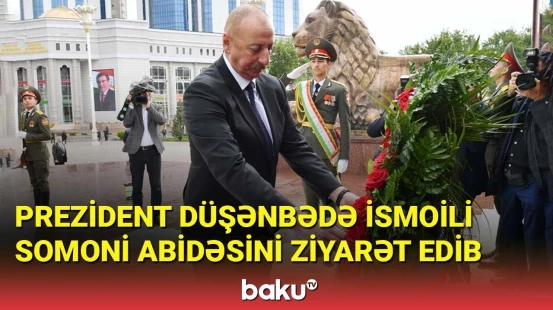 Prezident Düşənbədə İsmoili Somoni abidəsini ziyarət edib