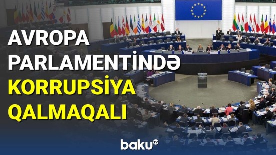 Avropa Parlamentində korrupsiya qalmaqalı
