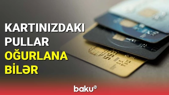 Kartınızdakı pullar oğurlana bilər