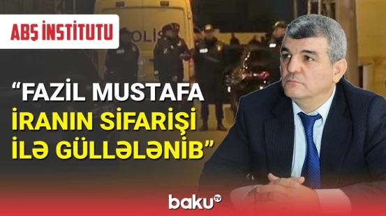 ABŞ İnstitutundan Fazil Mustafa terroru ilə bağlı açıqlama