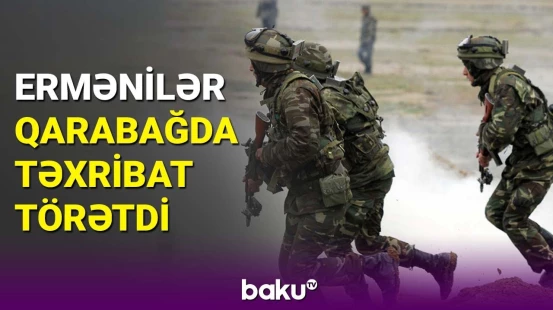 Ermənilərin Qarabağda növbəti təxribatı