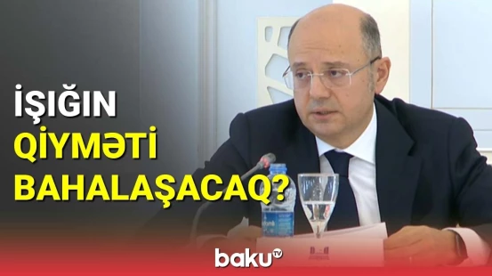 İşığın qiyməti bahalaşacaq?