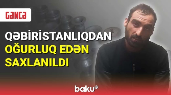Qəbiristanlıqdan oğurluq edən saxlanıldı
