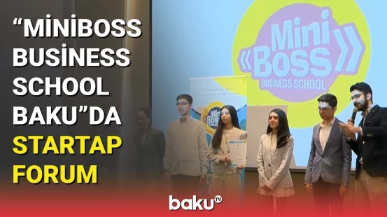 "Miniboss Business School Baku"da startap forum