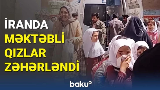 İranda məktəbli qızlar zəhərləndi