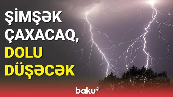 Yaxın günlərin hava proqnozu açıqlanıb