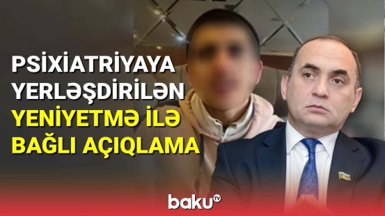 Psixiatriyaya yerləşdirilən yeniyetmə ilə bağlı açıqlama