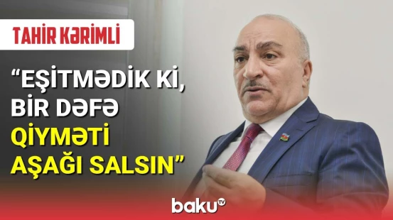 Tahir Kərimli Tarif Şurasından narazılıq etdi