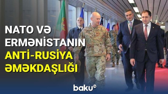 NATO və Ermənistanın anti-Rusiya əməkdaşlığı