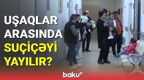 Azyaşlılar arasında suçiçəyi yayılır?