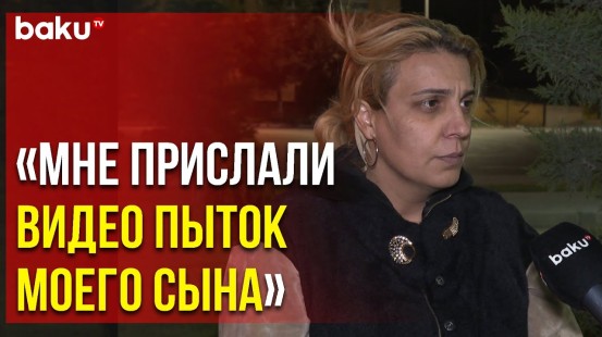 Родители Задержанного Армянами Солдата Дали Интервью BAKU TV - Baku TV | RU