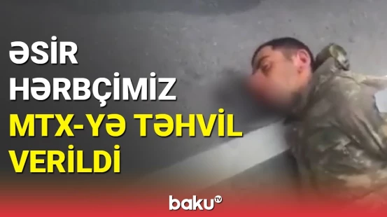 Hərbçimiz Ermənistan Milli Təhlükəsizlik Xidmətinə təhvil verildi