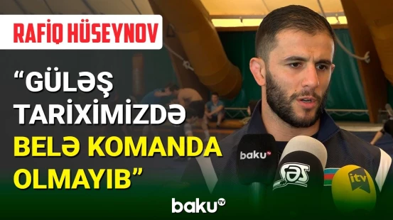 Rafiq Hüseynov Avropa çempionatına hazırlıqdan danışdı