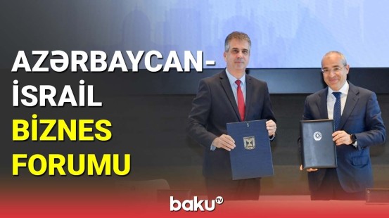Azərbaycan-İsrail Biznes Forumu keçirilib