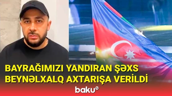 İrəvanda bayrağımızı yandıran təxribatçı beynəlxalq axtarışa verildi