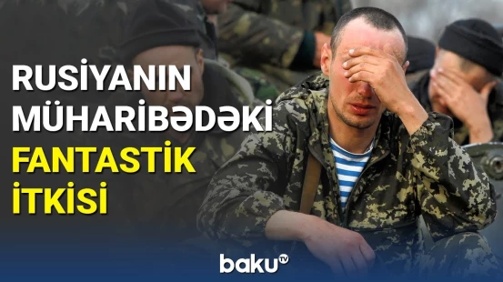 Rusiyanın Ukraynadakı müharibədə itkiləri