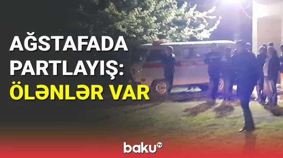 Ağstafada partlayış baş verib