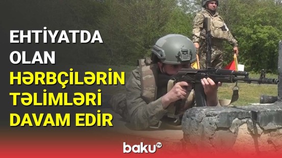 Ehtiyatda olan hərbçilərin təlimləri davam edir