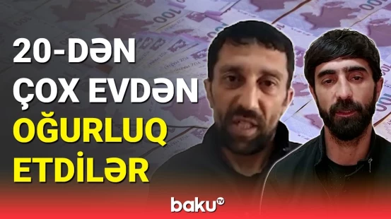 Binəqədidə 20-dən çox evdən oğurluq edənlər saxlanıldı