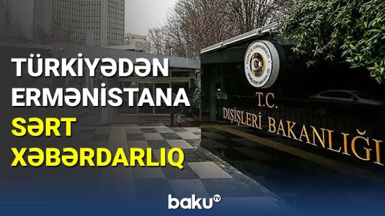 Türkiyədən Ermənistana sərt xəbərdarlıq
