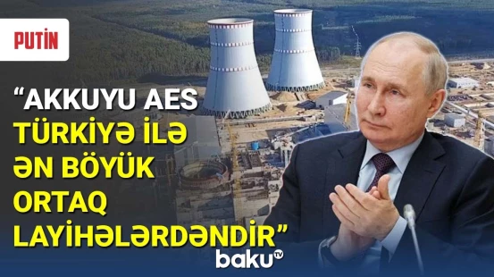 Putin Türkiyə ilə əlaqələri təqdir edir