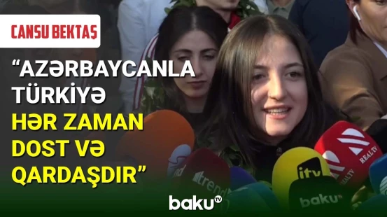 Cansu Bektaş: Azərbaycanla Türkiyə hər zaman dost və qardaşdır