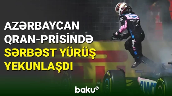 Azərbaycan Qran-prisində sərbəst yürüş yekunlaşdı