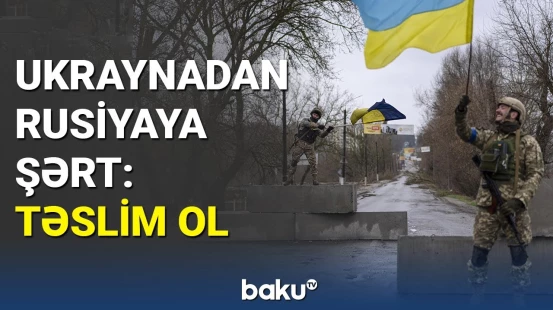 Ukrayna Rusiyanın kapitulyasiyasını gözləyir