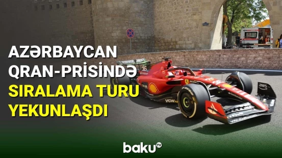 Azərbaycan Qran-prisində sıralama turu başa çatıb