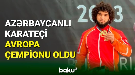 Azərbaycanlı karateçi Avropa çempionu oldu