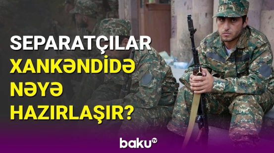 Şuşaya yaxın ərazidə separatçılar hərbi hazırlıq keçir