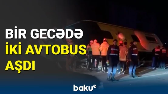 Türkiyədə bir gecədə iki dəhşətli qəza