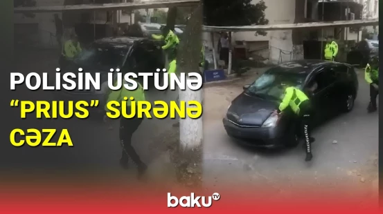 Polisi maşını ilə əzmək istəyən şəxs cəzasız qalmadı