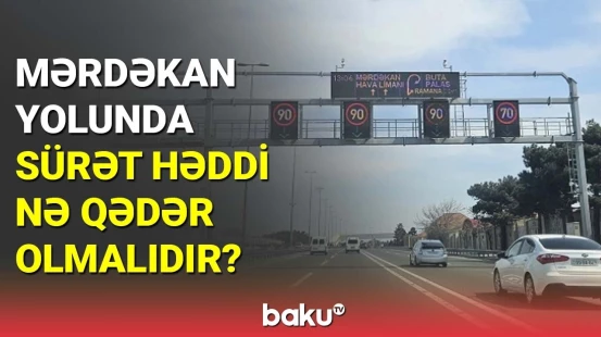Mərdəkan yolunda sürət həddi nə qədər olmalıdır?