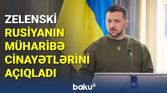 Zelenski Rusiya üçün beynəlxalq tribunal tələb edib