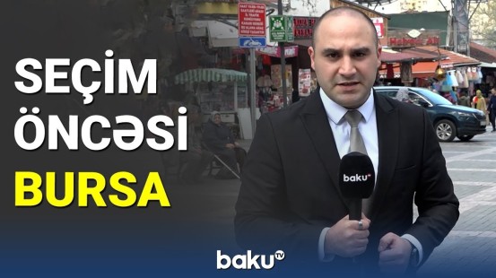Türkiyədə 100 ilin seçimi : Bursadan reportaj