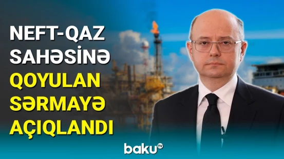 Nazir neft-qaz sahəsində gələcək hədəfləri açıqladı