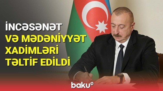 İncəsənət və mədəniyyət xadimləri təltif edildi