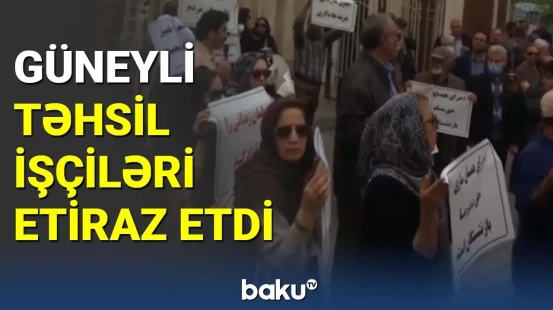 Güneyli təhsil işçiləri etiraza qalxdı
