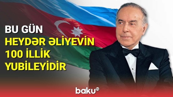 Ulu Öndər Heydər Əliyevin doğum günüdür