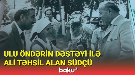 Heydər Əliyevin dəstəyi ilə ali təhsil alan südçü