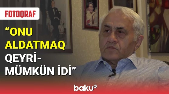 Heydər Əliyevin şəxsi fotoqrafının xatirələri