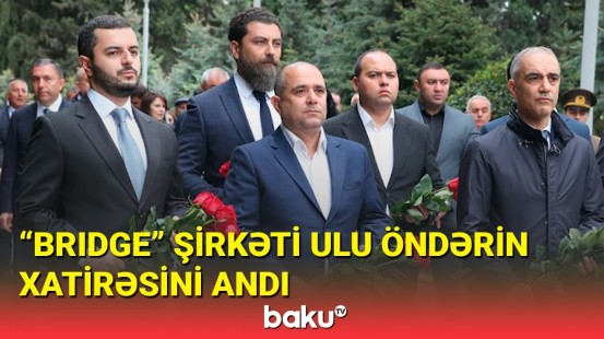 "Bridge" şirkətlər qrupu Ulu Öndərin məzarını ziyarət etdi