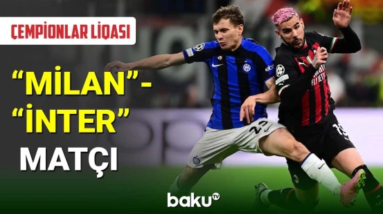 Çempionlar liqası: “Milan”   “İnter” matçı