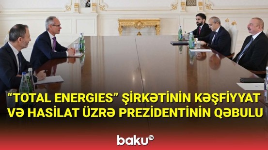İlham Əliyev “Total Energies” şirkətinin kəşfiyyat və hasilat üzrə prezidentini qəbul edib