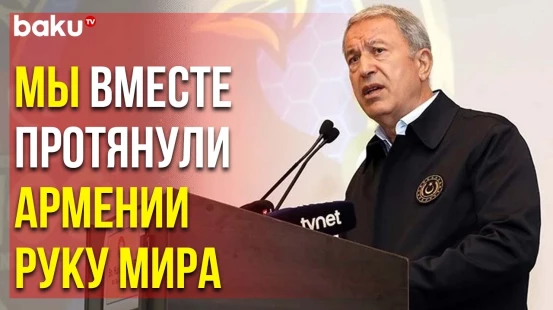 Министр Обороны Турции Хулуси Акар Предупредил Армению