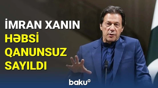İmran Xanın həbsi qanunsuz sayıldı