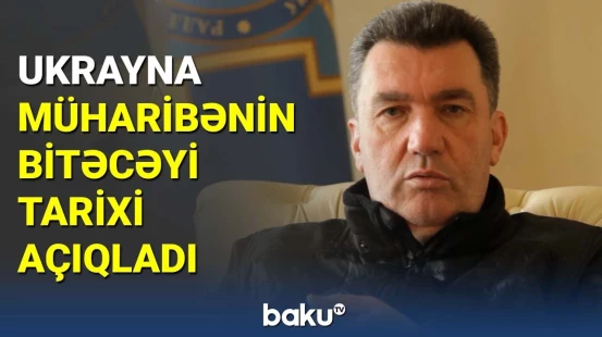 Ukrayna müharibənin bitəcəyi tarixi açıqladı