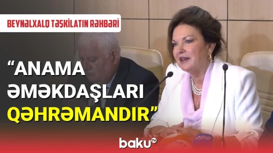 Beynəlxalq təşkilatın rəhbəri Azərbaycanda