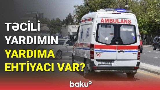 Təcili yardımın yardıma ehtiyacı var?